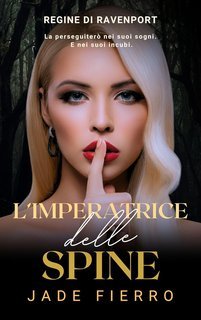 Jade Fierro - Regine di Ravenport Vol. 2. L’Imperatrice delle Spine (2025)