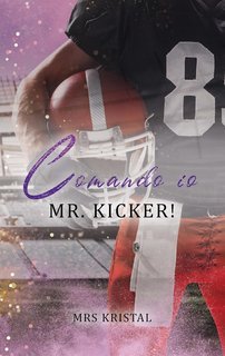 Mrs Kristal - Berkeley Bees Vol. 4. Comando io, Mr. Kicker (2025)