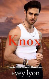 Evey Lyon - Serie Blisswood Brothers Vol. 3. Knox (2025)