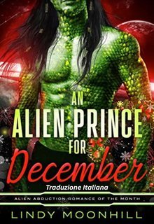Lindy Moonhill - L'Amore Alieno del Mese Vol. 1. An Alien Prince for December (2025)