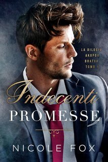 Nicole Fox - La Bratva Akopov Vol. 1. Indecenti Promesse (2025)