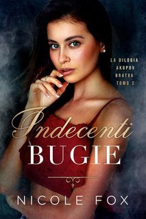 Nicole Fox - La Bratva Akopov Vol. 2. Indecenti Bugie (2025)