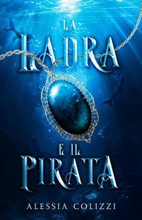 Alessia Colizzi - La ladra e il pirata (2025)