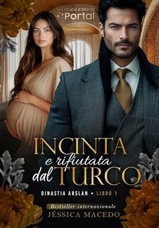 Jéssica Macedo - Dinastia Arslan Vol. 1. Incinta e rifiutata dal turco (2025)