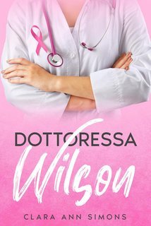 Clara Ann Simons - Ospedale Collins Memorial Vol. 3. Dottoressa Wilson (2025)