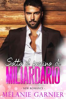 Mélanie Garnier - Sotto il fascino di Miliardario (2025)