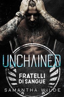 Samantha Wilde - Fratelli di Sangue Vol. 3. Unchained (2025)