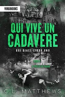 C.L. Matthews - Qui giace vol. 01. Qui vive un cadavere (2023)