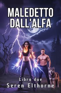Seren Elthorne - La saga dei compagni stregati Vol. 2. Maledetto dall'Alfa (2025)