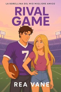 Rea Vane - Rival Game. La sorellina del mio migliore amico (2025)