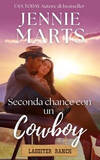 Jennie Marts - Ranch Lassiter Vol. 3. Seconda Chance con un Cowboy (2025)