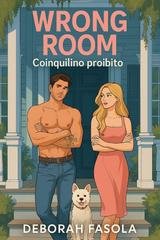 Deborah Fasola - Wrong room. Coinquilino Proibito (2025)