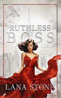 Lana Stone - I boss di New York Vol. 2. Ruthless Boss. Capo Spietato (2025)