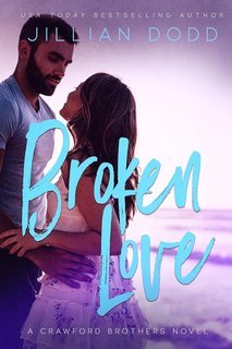 Jillian Dodd - Crawford Brothers Vol. 2. Broken Love (2025)