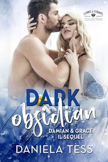 Daniela Tess - Dark Obsidian, il sequel. Damian & Grace (2025)