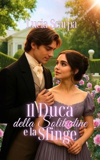 Lucia Scarpa - Noble Pursuits Vol. 7. Il Duca della solitudine e la Sfinge (2025)