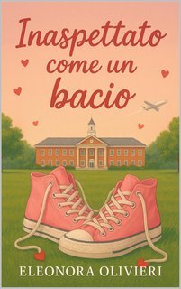 Eleonora Olivieri - Inaspettato come un bacio (2025)