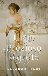 Eleanor Rigby - Pretendenti Poco Raccomandabili Vol. 2. Il mio prezioso segreto (2025)