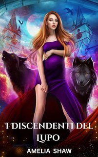 Amelia Shaw - Compagni Proibiti Vol. 3. I Discendenti del Lupo (2025)