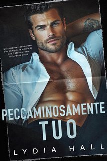 Lydia Hall - L'Attrazione Proibita Vol. 9. Peccaminosamente Tuo (2025)