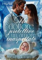 Priscila Veiga - Un Dottore Protettivo e un Amore Inaspettato (2025)