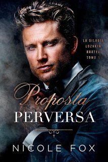 Nicole Fox - La Bratva Lozhkin Vol. 1. Proposta Perversa (2025)