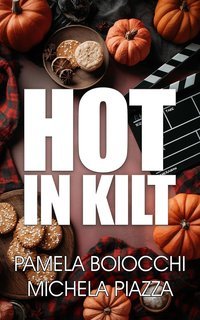 Pamela Boiocchi, Michela Piazza - Hot in Kilt (2025)