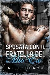 A. J. Black - Le spose dei Kingpins Vol. 2. Sposata con il fratello del mio ex (2025)