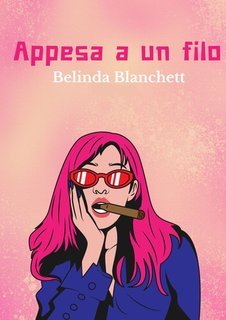 Belinda Blanchett - Appesa a un filo (2025)