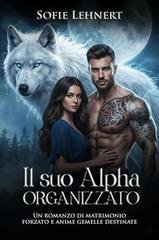 Sofie Lehnert - Il suo Alpha Organizzato (2025)