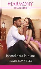 Clare Connelly - I fratelli Cortéz Vol. 2. Incendio fra le dune (2024)