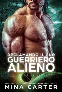 Mina Carter - Guerrieri dei Lathar Vol. 2. Reclamando il suo Guerriero Alieno (2025)
