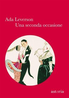 Ada Leverson - Una seconda occasione (2013)