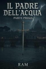 RAM - Il Padre dell’Acqua Vol. 1. Origini e Radici (2025)
