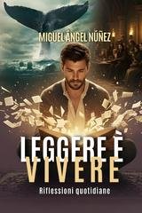 Miguel Ángel Núñez - Leggere è vivere. Riflessioni quotidiane (2025)