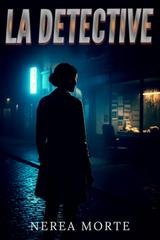 Nerea Morte - La detective (2025)