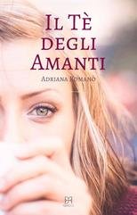 Adriana Romanò - Il tè degli amanti (2025)
