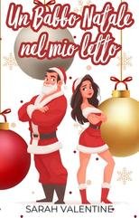 Sarah Valentine - Amore a Natale Vol. 2. Un Babbo Natale nel mio letto (2025)