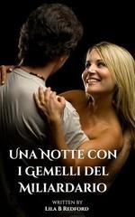 Lila B Redford - Una Notte con i Gemelli del Miliardario (2025)