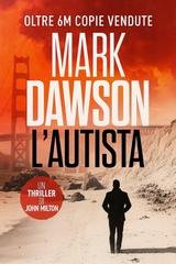 Mark Dawson - John Milton Vol. 3. L'Autista (2025)