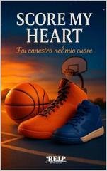 AA. VV. - Score my heart.  Fai canestro nel mio cuore (2025)