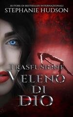 Stephanie Hudson - Trasfusione Vol. 2. Veleno di Dio (2025)