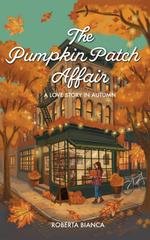 Roberta Bianca - The Pumpkin Patch Affair. A love story in autumn (2025)