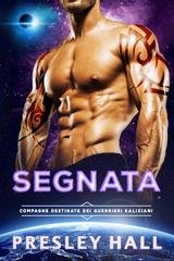 Presley Hall - Compagne Destinate dei Guerrieri Kalixiani Vol. 7. Segnata (2025)