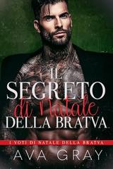 Ava Gray - I voti di Natale della Bratva Vol. 1. Il segreto di Natale della Bratva (2025)