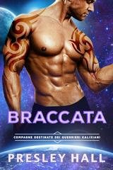 Presley Hall - Compagne Destinate dei Guerrieri Kalixiani Vol. 10. Braccata (2025)