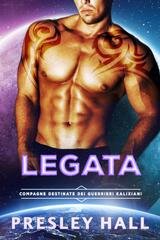 Presley Hall - Compagne Destinate dei Guerrieri Kalixiani Vol. 4. Legata (2025)