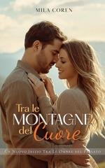 Mila Coren - Cedar Creek - Storie d'Amore e Redenzione Vol. 1. Tra Le Montagne Del Cuore (2025)