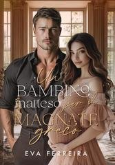 Eva Ferreira - Un Bambino Inatteso per il Magnate Greco (2025)