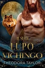 Theodora Taylor - Re Alfa Vol. 1. Il suo lupo vichingo (2025)